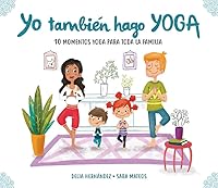 Yo también hago yoga: 10 momentos yoga para toda la familia 8448847938 Book Cover