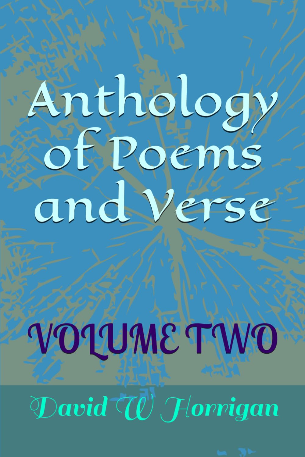 Anthology of Poems and Verse: VOLUME TWO