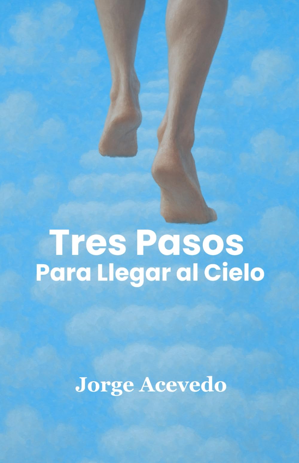 TRES PASOS PARA LLEGAR AL CIELO