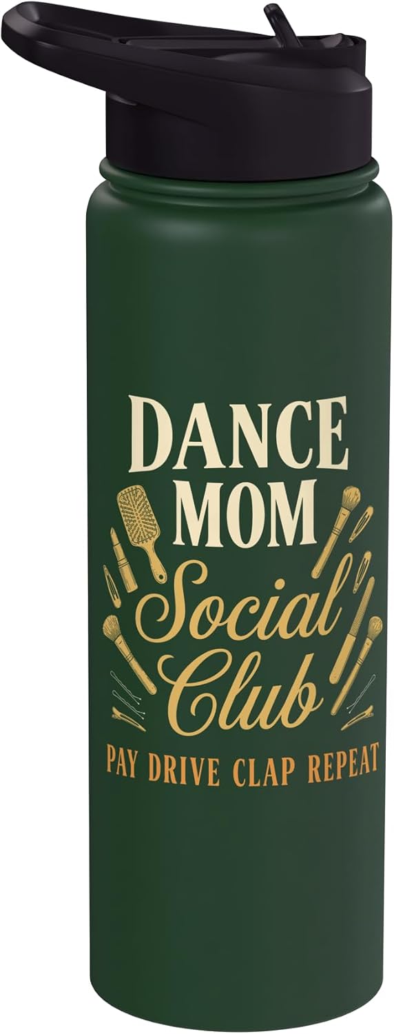 Dance Mom Social Club Pay Drive Clap Repeat Funny Stainless Steel Insulated Water Bottle