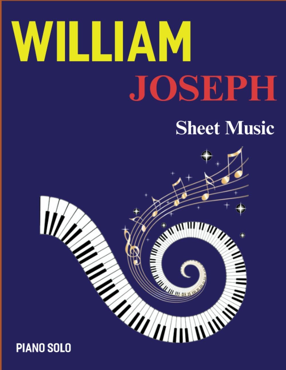 William Joseph Sheet Music: Complete 19 Popular Songs Arranged For Piano Solo