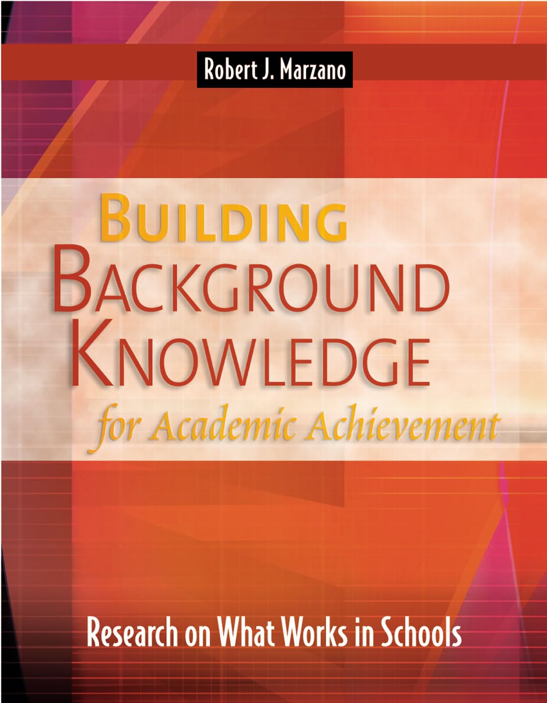 Building Background Knowledge for Academic Achievement: Research on What Works in Schools (Professional Development) 1st Edition