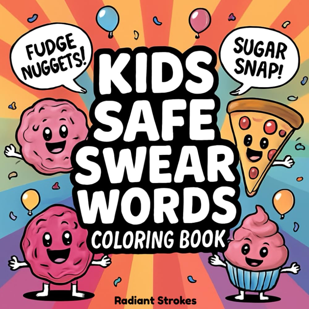 Kids Safe Swear Words Coloring Book: Funny, Kid-Friendly Silly Phrases Coloring Pages for Creativity, Stress Relief, and Screen-Free Fun