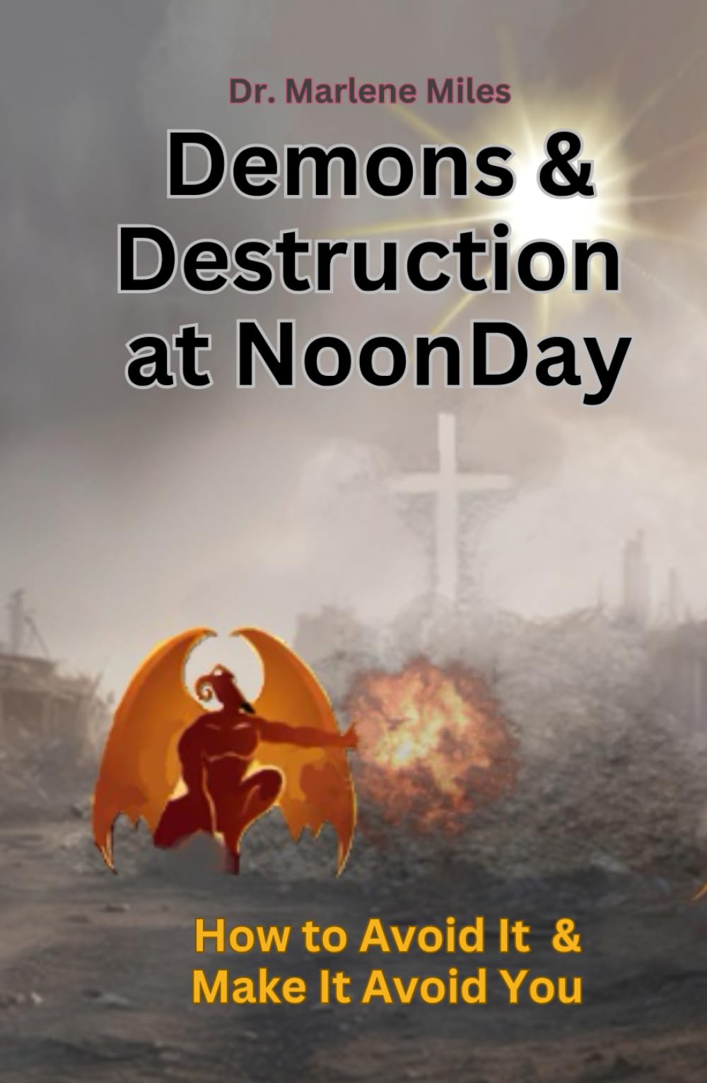 Demons & Destruction at Noonday: How to Avoid It & Make It Avoid You
