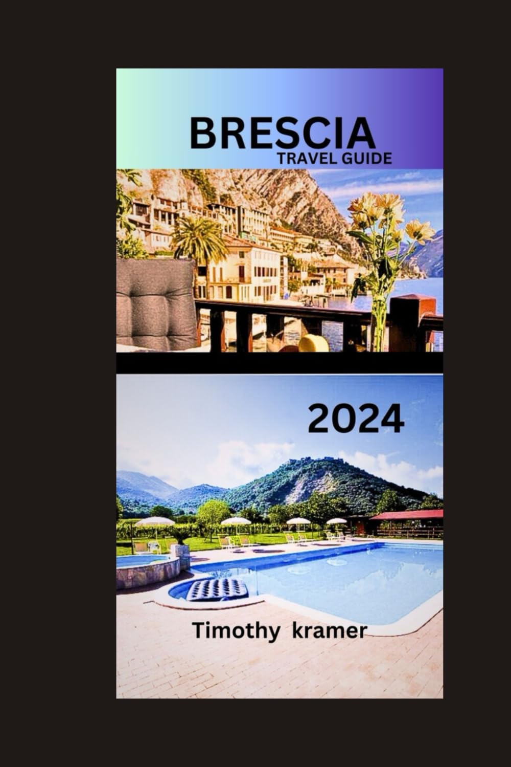 Brescia Travel Guide: Unlock the Allure of Brescia: A Comprehensive Travel Companion for Every Adventurer