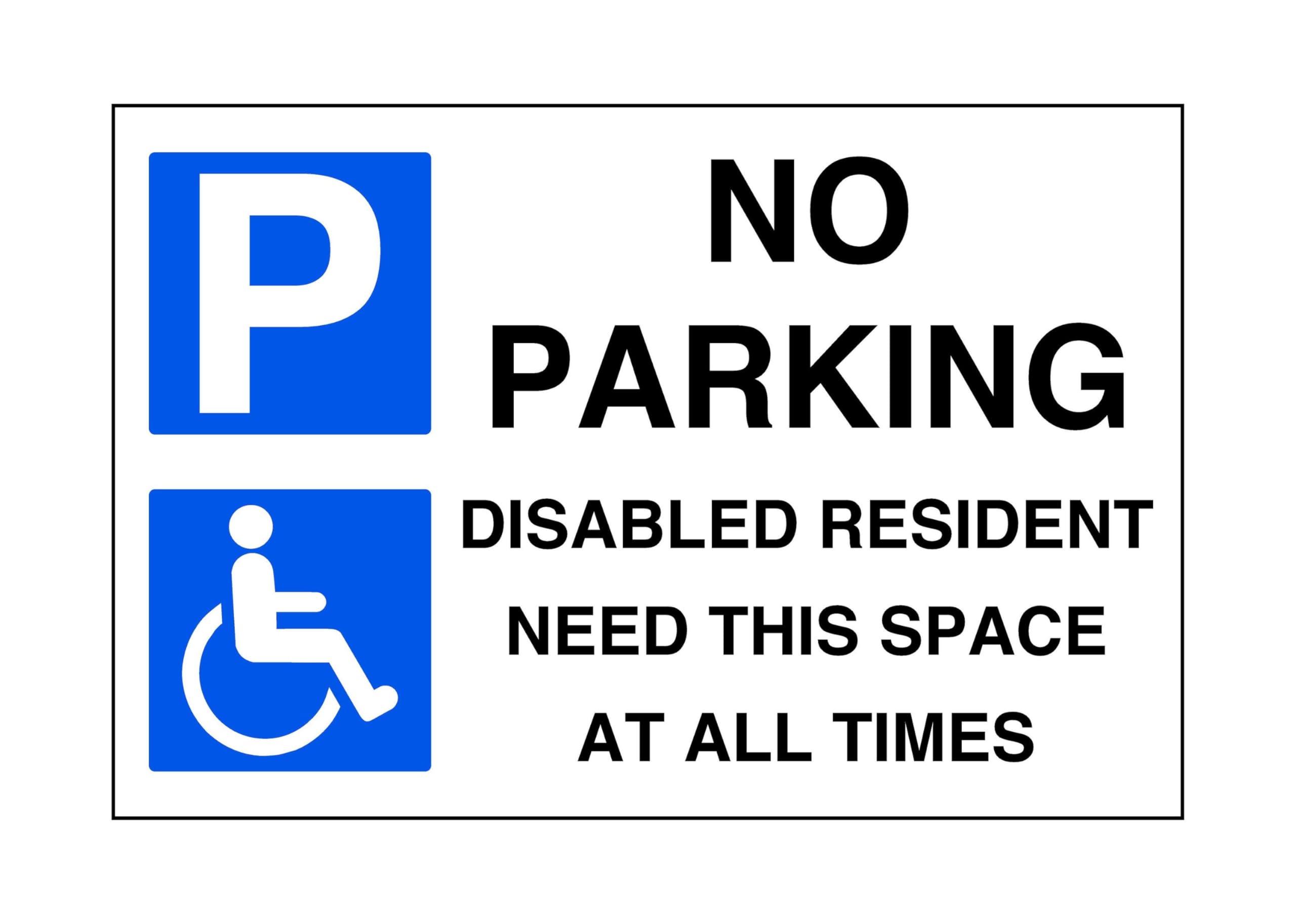 No parking disabled resident need this space at all times - parking signs- 3mm Aluminum Dibond for indoor/outdoor usage (300mm x 200mm) 7m Viewing Distance.