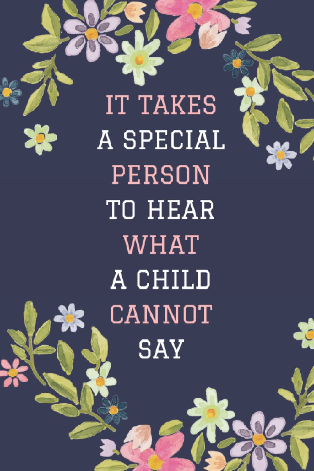 It Takes A Special Person To Hear What A Child Cannot Say: An Autism Awareness Gift Notebook, Teacher Appreciation For Special Education Team Members, Autism Mom Gift