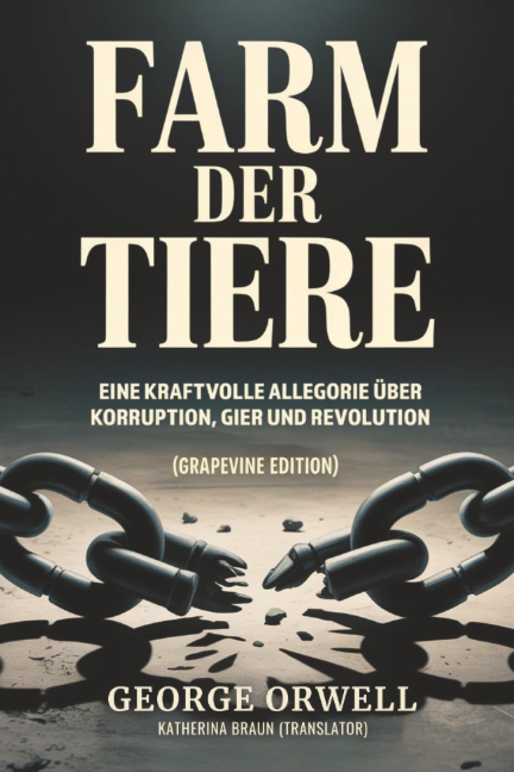 Farm der Tiere: Eine kraftvolle Allegorie über Korruption, Gier und Revolution (Grapevine edition)