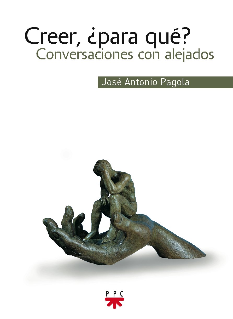 Creer, ¿para qué?: Conversaciones con alejados