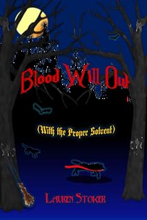 BLOOD WILL OUT: (With the Proper Solvent)
