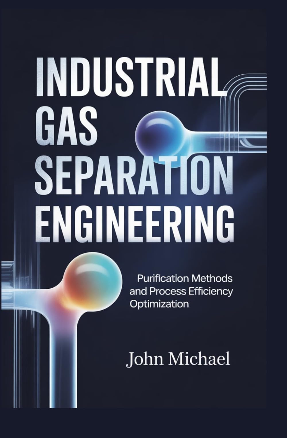 INDUSTRIAL GAS SEPARATION ENGINEERING: purification methods and process efficiency optimization