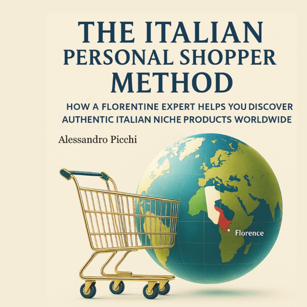 The Italian Personal Shopper: A Guide to Florence's Style Beauty & Authentic Experiences