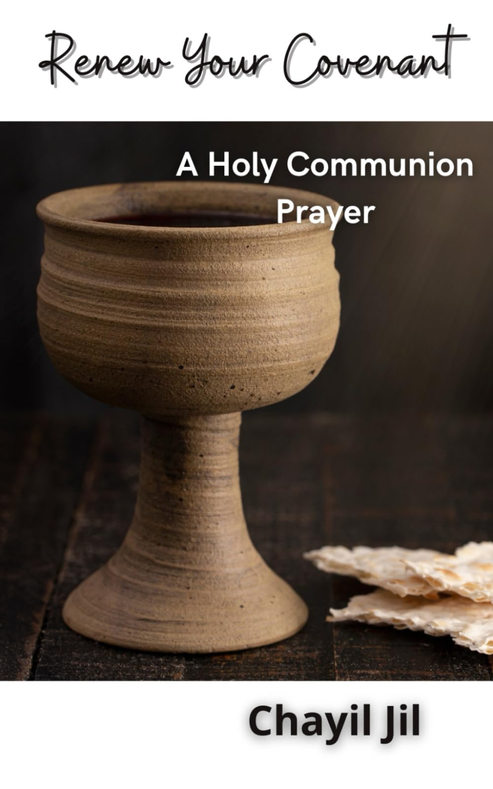 Renew your Covenant: A Holy Communion Prayer