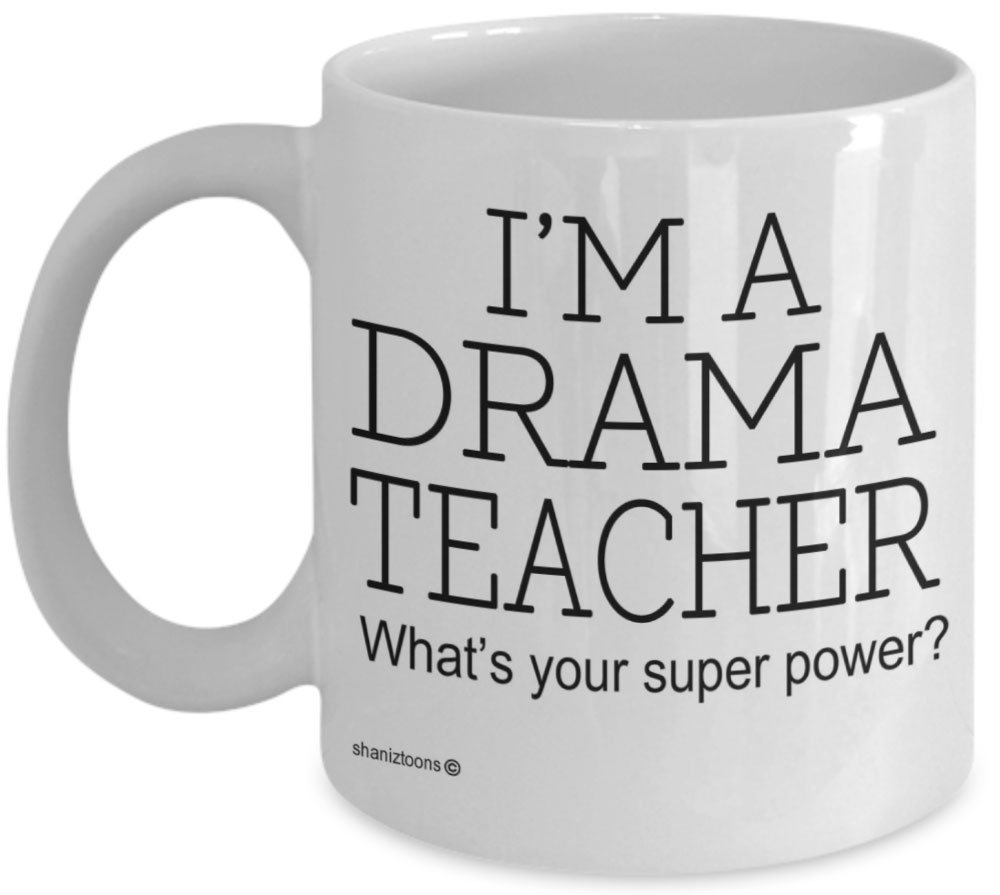 Shaniztoons White Drama Teacher Funny Gift Mug