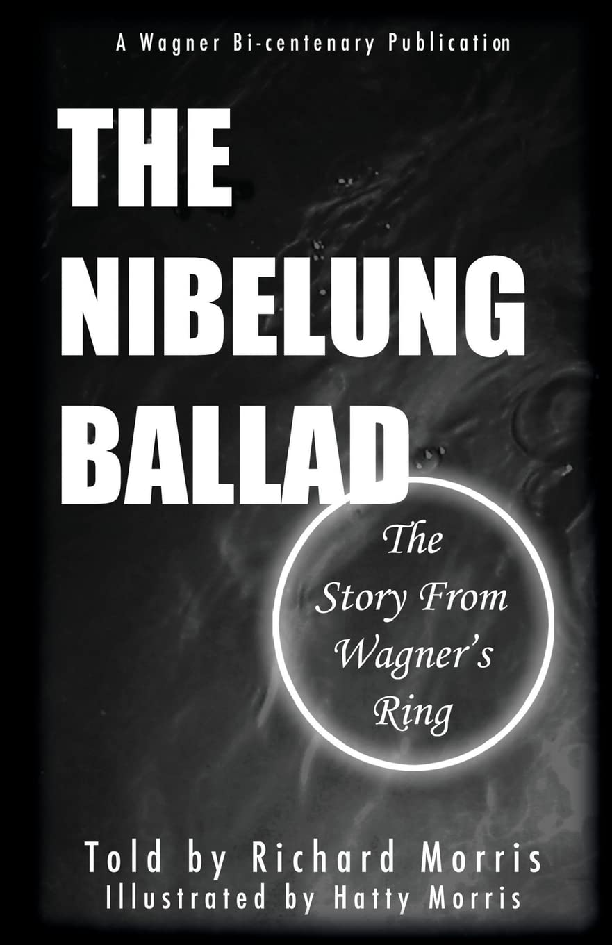 The Nibelung Ballad: The Story From Wagner's Ring