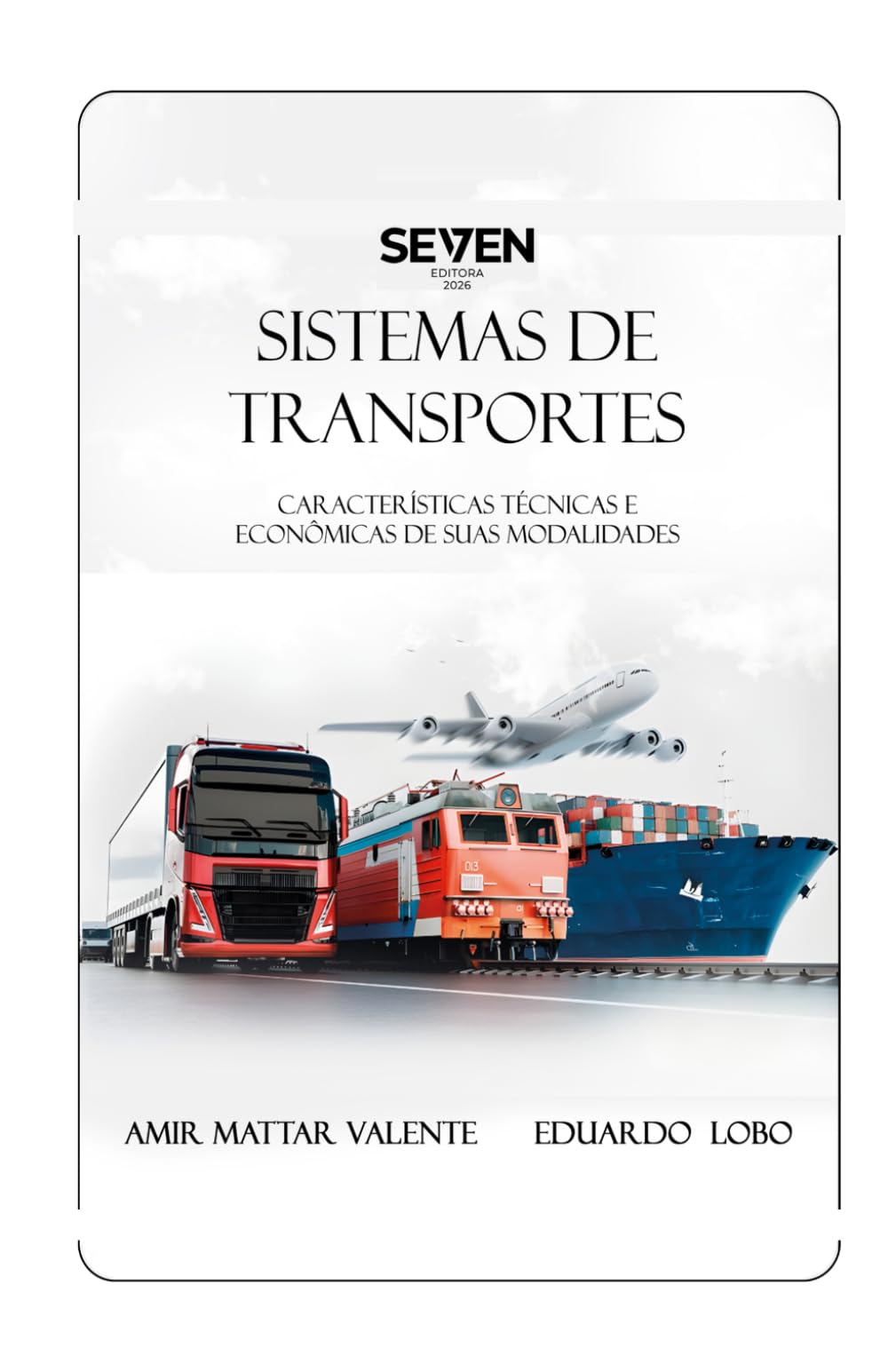 Sistemas de Transportes: Características técnicas e econômicas de suas modalidades