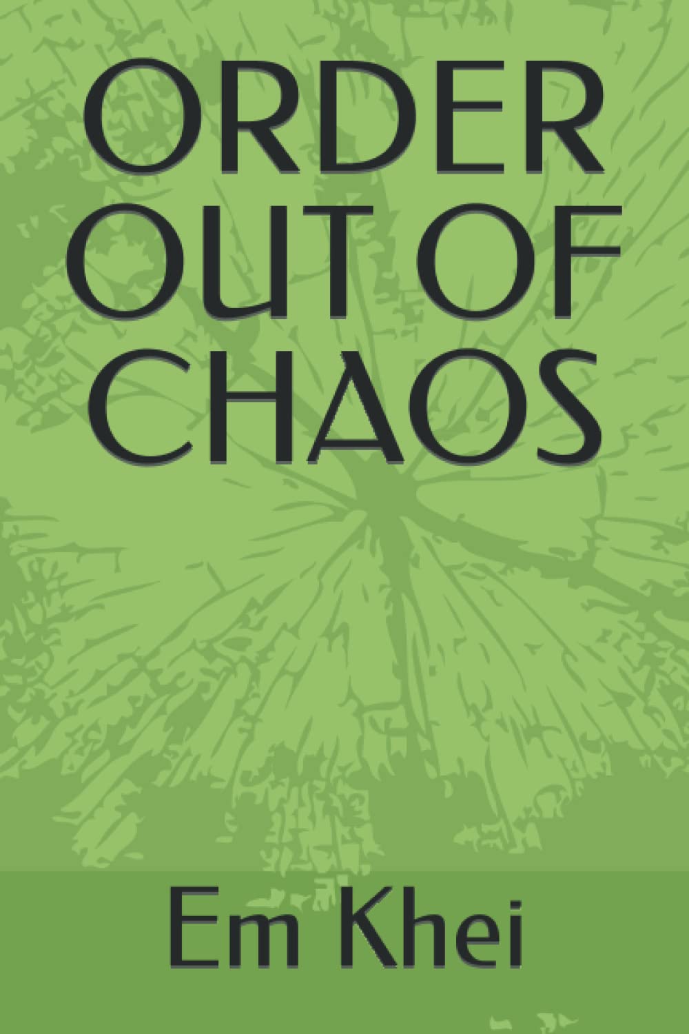 Order Out of Chaos