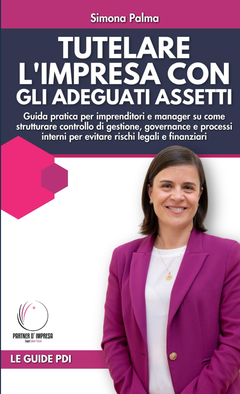 Tutelare l'impresa con gli adeguati assetti: La guida pratica per imprenditori e manager su come strutturare controllo di gestione, governance e ... legali e finanziari (Partner d'Impresa)