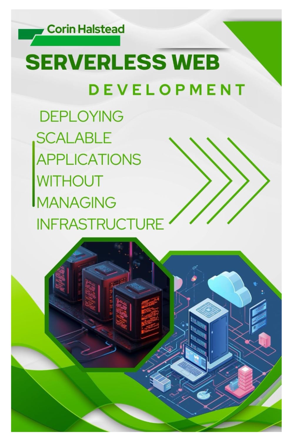 Serverless Web Development: Deploying Scalable Applications without Managing Infrastructure