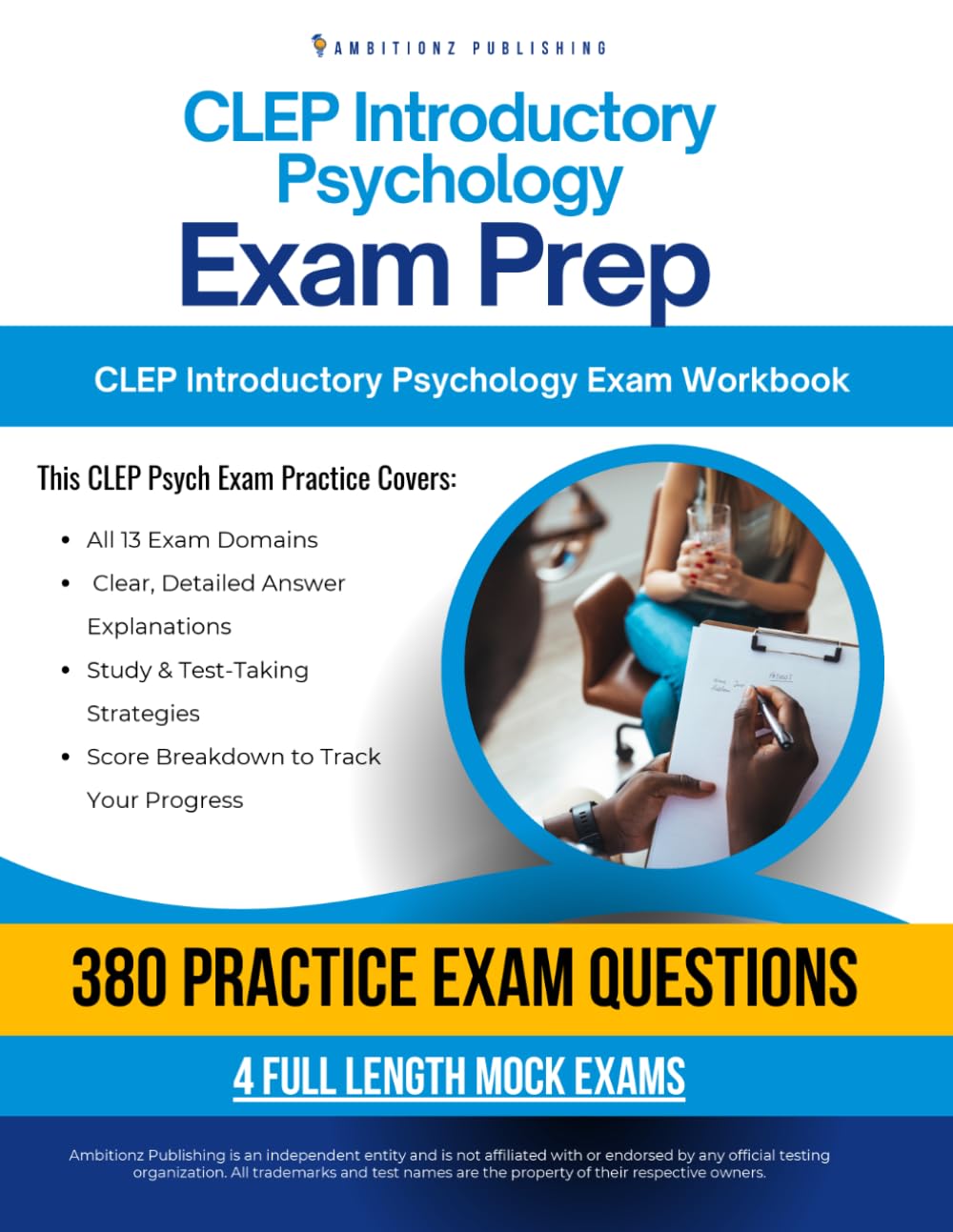 CLEP Introductory Psychology Exam Prep: A Workbook with 4 Simulated Practice Exams, 380 Questions, Clear Answer Explanations, and Study Tips To Build Confidence for Your CLEP Exam