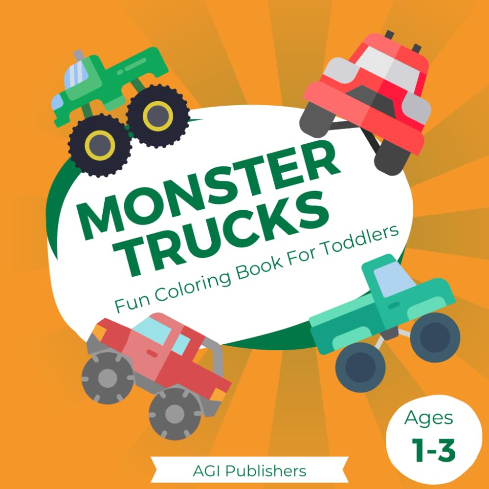 Monster Trucks Fun Coloring Book for Toddlers: Creative New Friendly Monster Trucks, Heavy Vehicles, Cars, and Many More Coloring Pages for Toddlers & ... (Fun Coloring Books for Toddlers 1-3 Years)