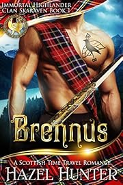 Brennus (Immortal Highlander, Clan Skaraven Book 1): A Scottish Time Travel Romance
