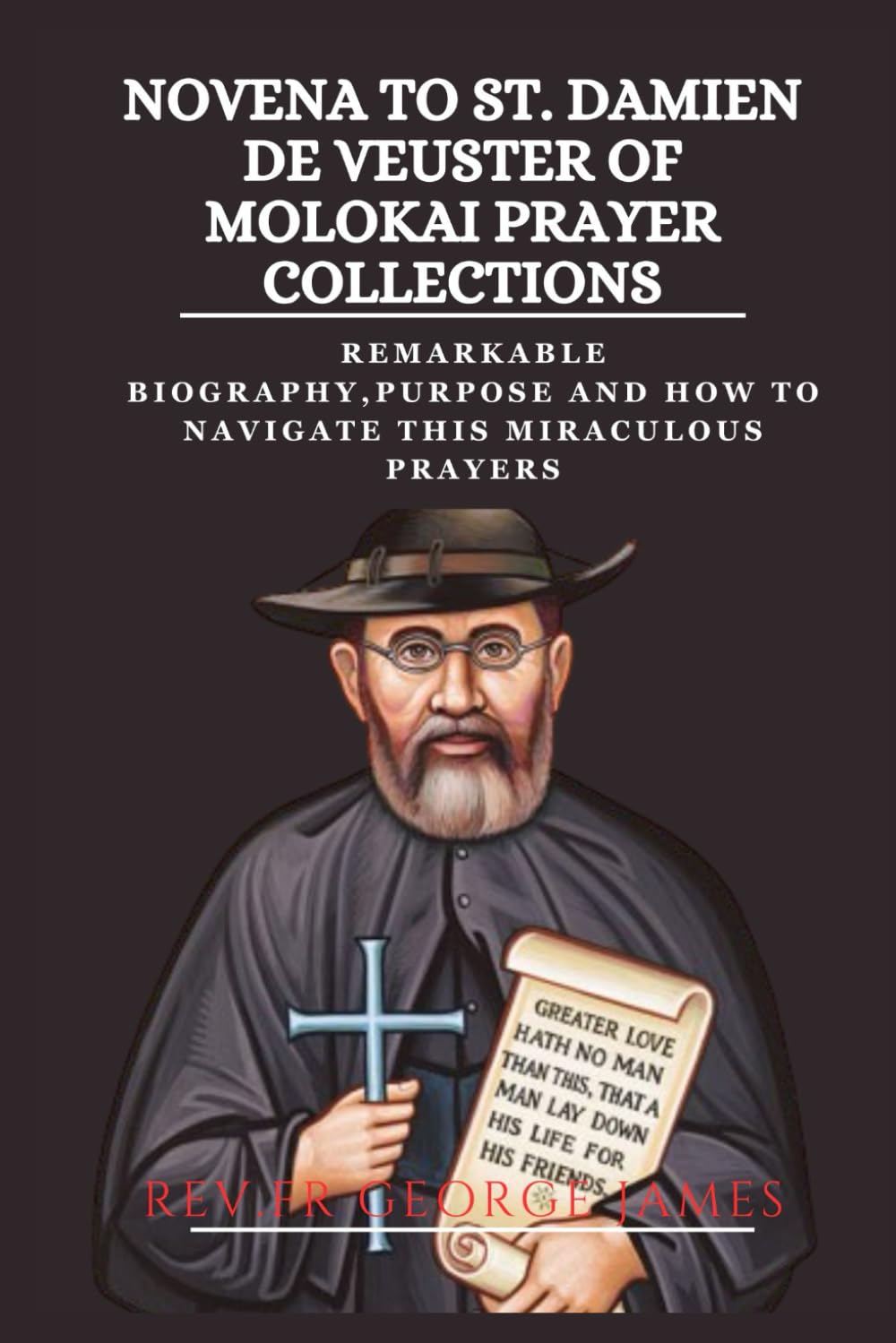 Buy NOVENA TO St. DAMIEN DE VEUSTER OF MOLOKAI PRAYER COLLECTIONS Remarkable Biography,purpose