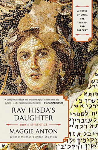 Rav Hisda's Daughter, Book I: Apprentice: a Novel
