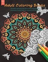 Adult Coloring Books: Beautiful, Relaxing and Stress Relieving Patterns (Mandalas, Paisley Patterns, Animals and Flowers) (Best sellers in adult coloring book) 1945006056 Book Cover