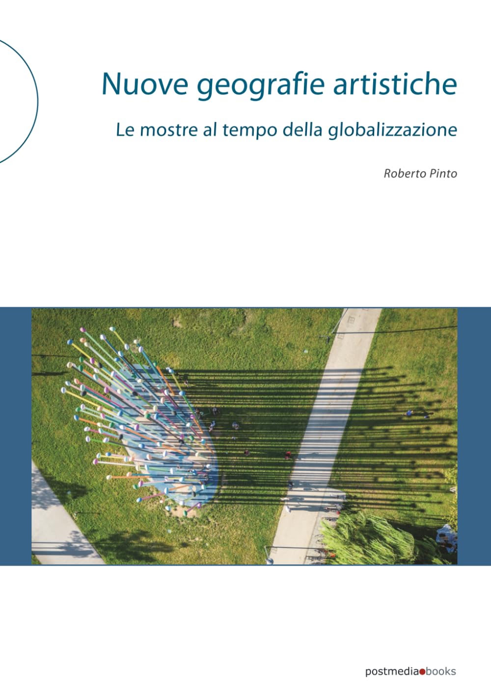 Nuove geografie artistiche: Le mostre al tempo della globalizzazione