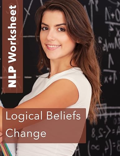 NLP Worksheet: Logical Beliefs Change: x50 (NLP Forms &amp; Templates)