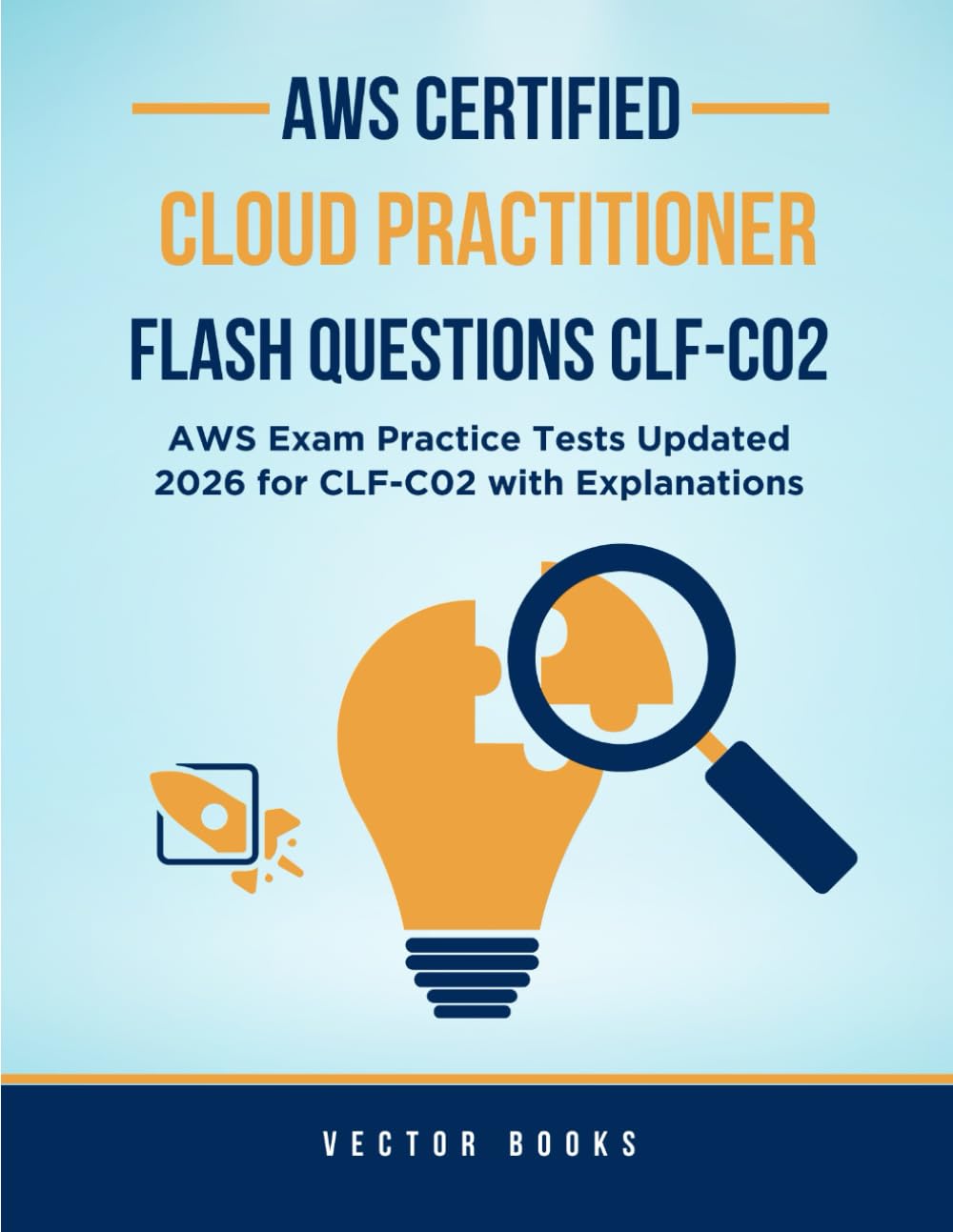 AWS Certified Cloud Practitioner Flash Questions CLF-C02: AWS Exam Practice Tests Updated 2026 for CLF-C02 with Explanations