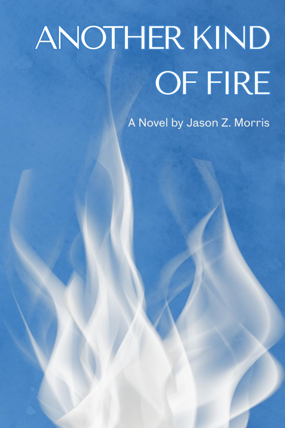 Another Kind of Fire