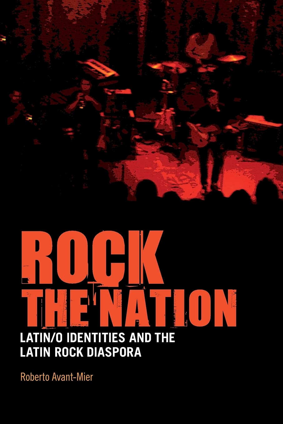Buy Rock the Nation: Latin/o Identities and the Latin Rock Diaspora — BookShops.in
