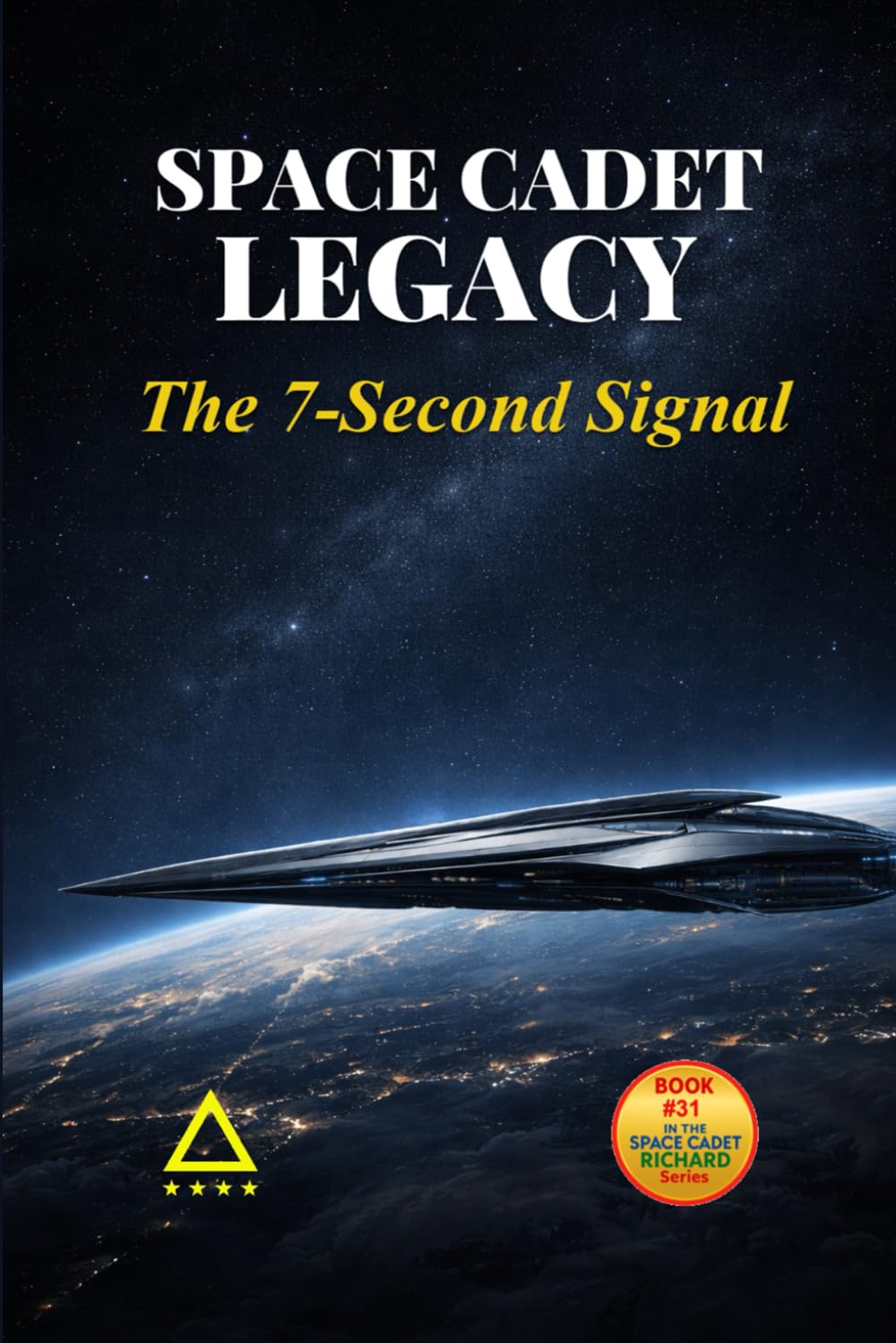 Space Cadet Legacy – The 7-Second Signal: A Delta Directive Mission: 31 (Space Cadet Richard)