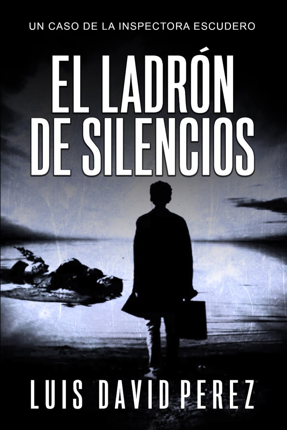 El ladrón de silencios (Inspectora Escudero. Novela policíaca negra de