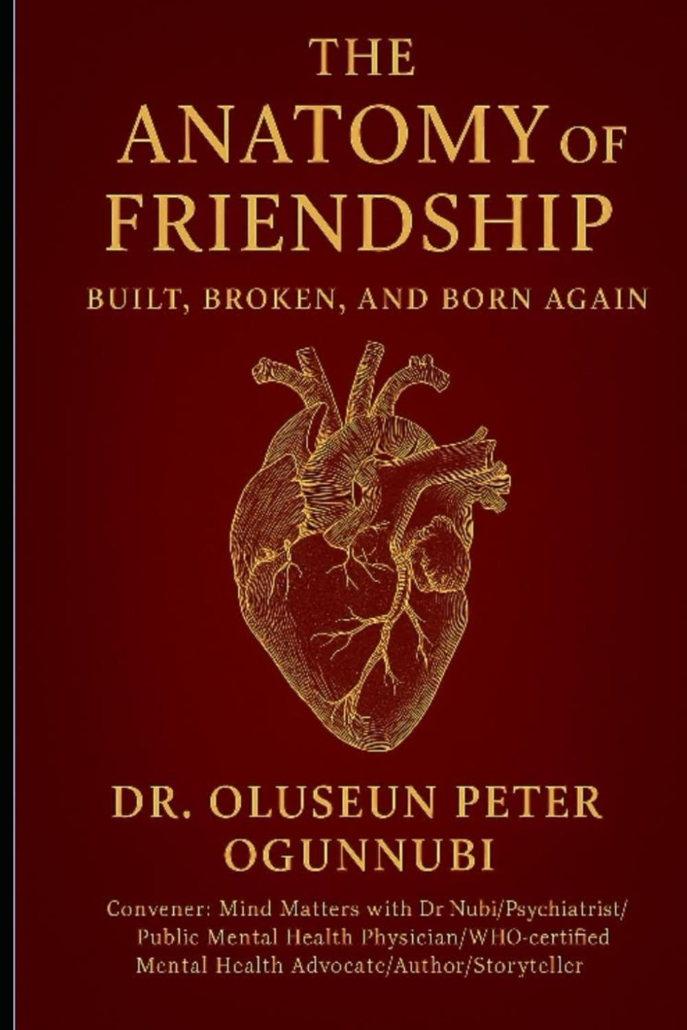THE ANATOMY OF FRIENDSHIP: BUILT, BROKEN AND BORN AGAIN