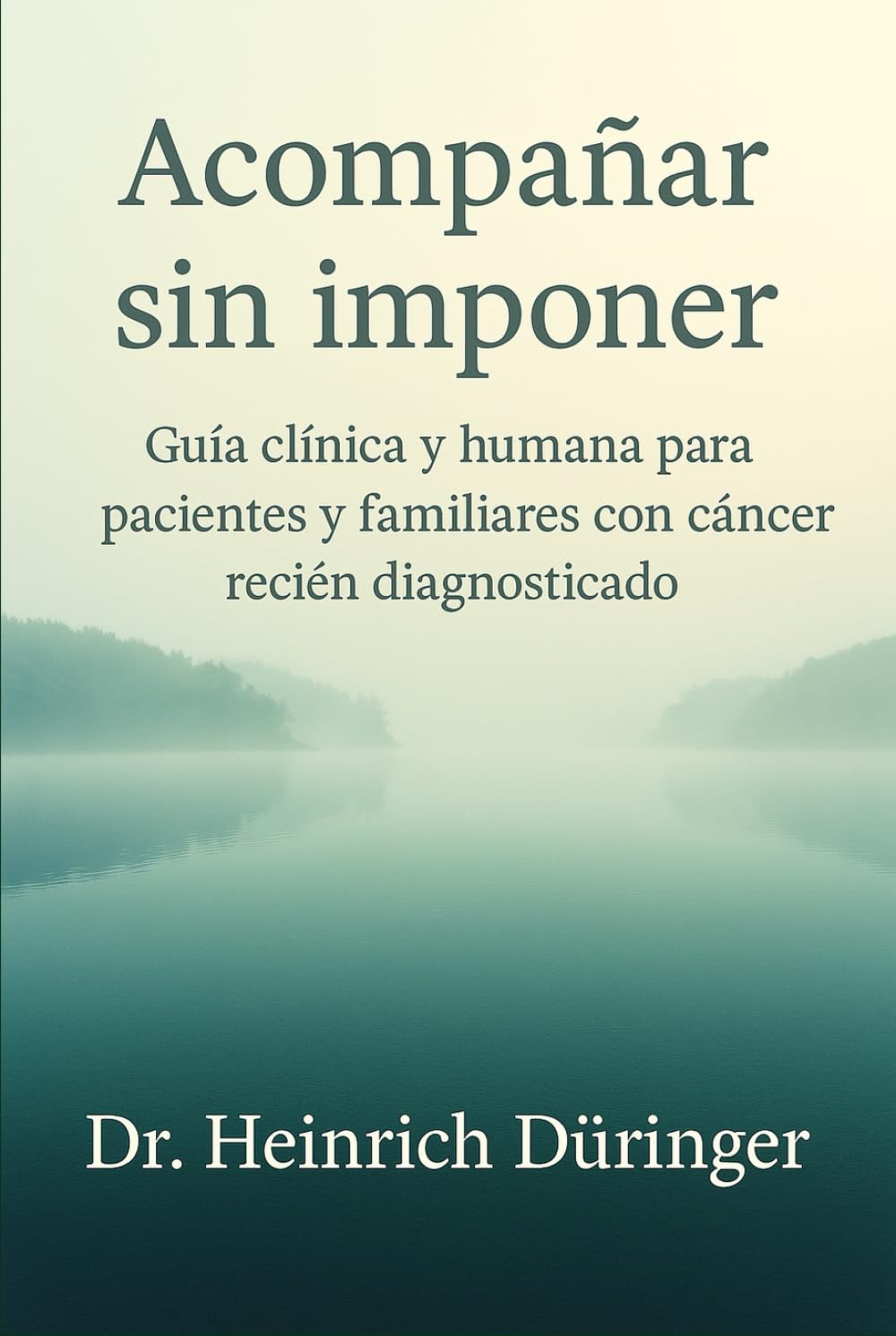 Acompañar sin imponer: Guía clínica y humana para pacientes y familiares con cáncer recién diagnosticado