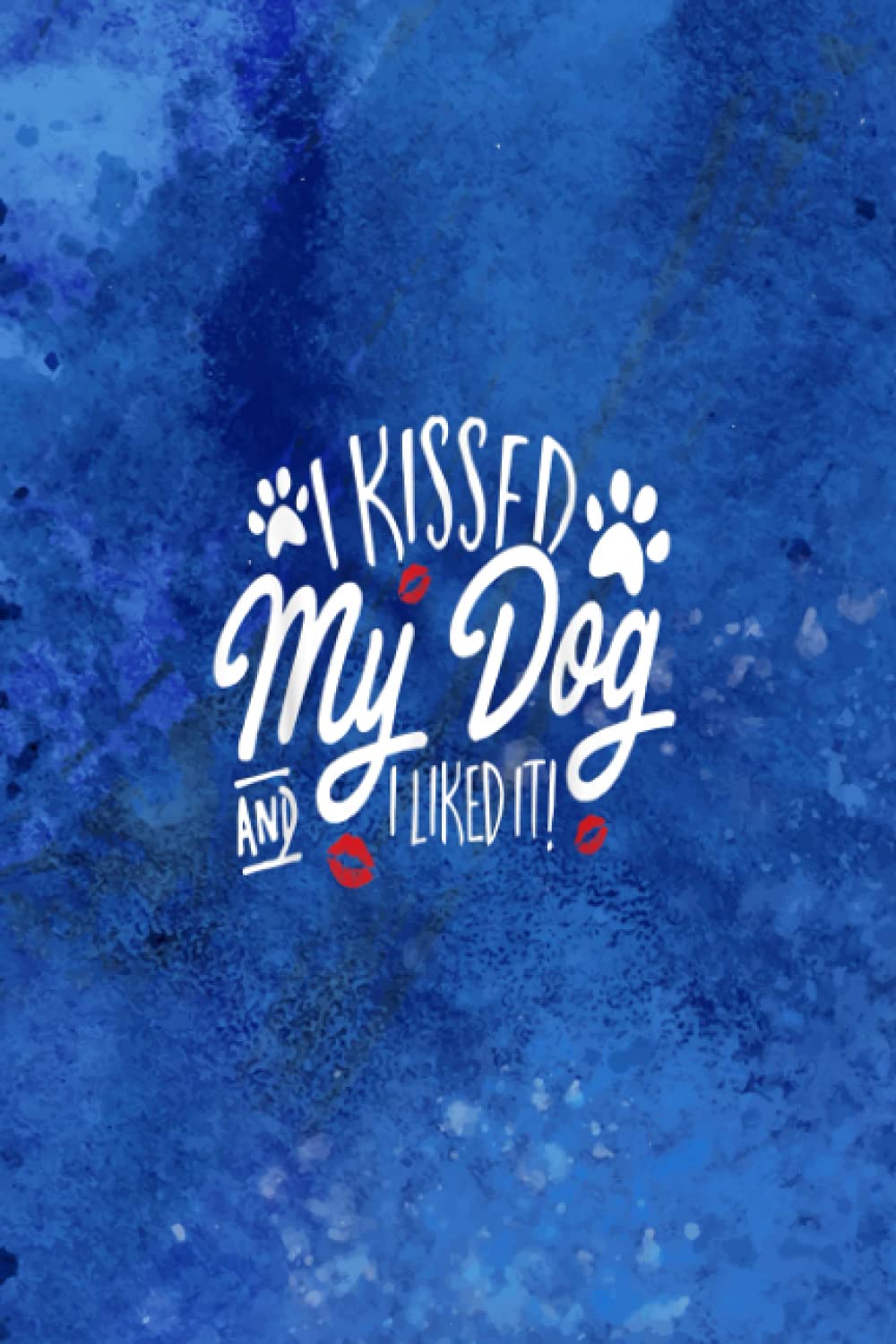 Story board - I Kissed My Dog Puppy Quote