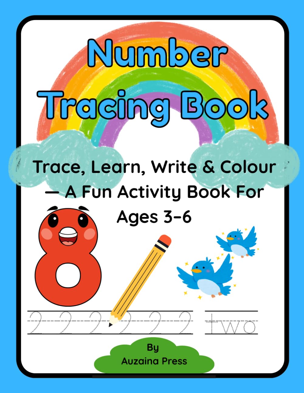 Number Tracing Book: Trace, Learn, Write & Colour — A Fun Activity Book For Ages 3–6