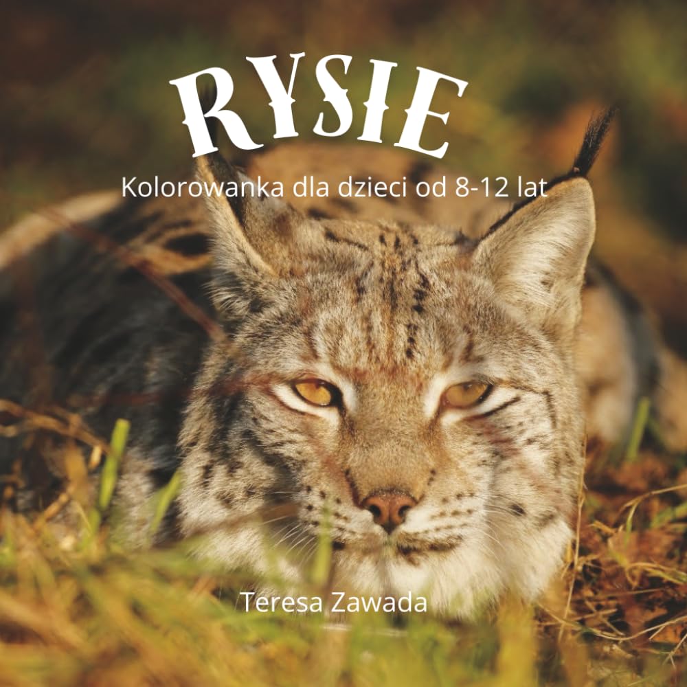 Rysie: Kolorowanka dla dzieci od 8-12 lat