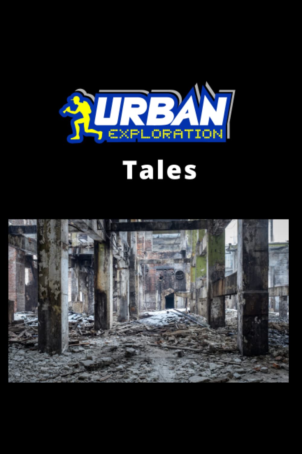 Urban Exploration Tales: College ruled. Exploring Journal. Exploring Diary. Urban exploring stories