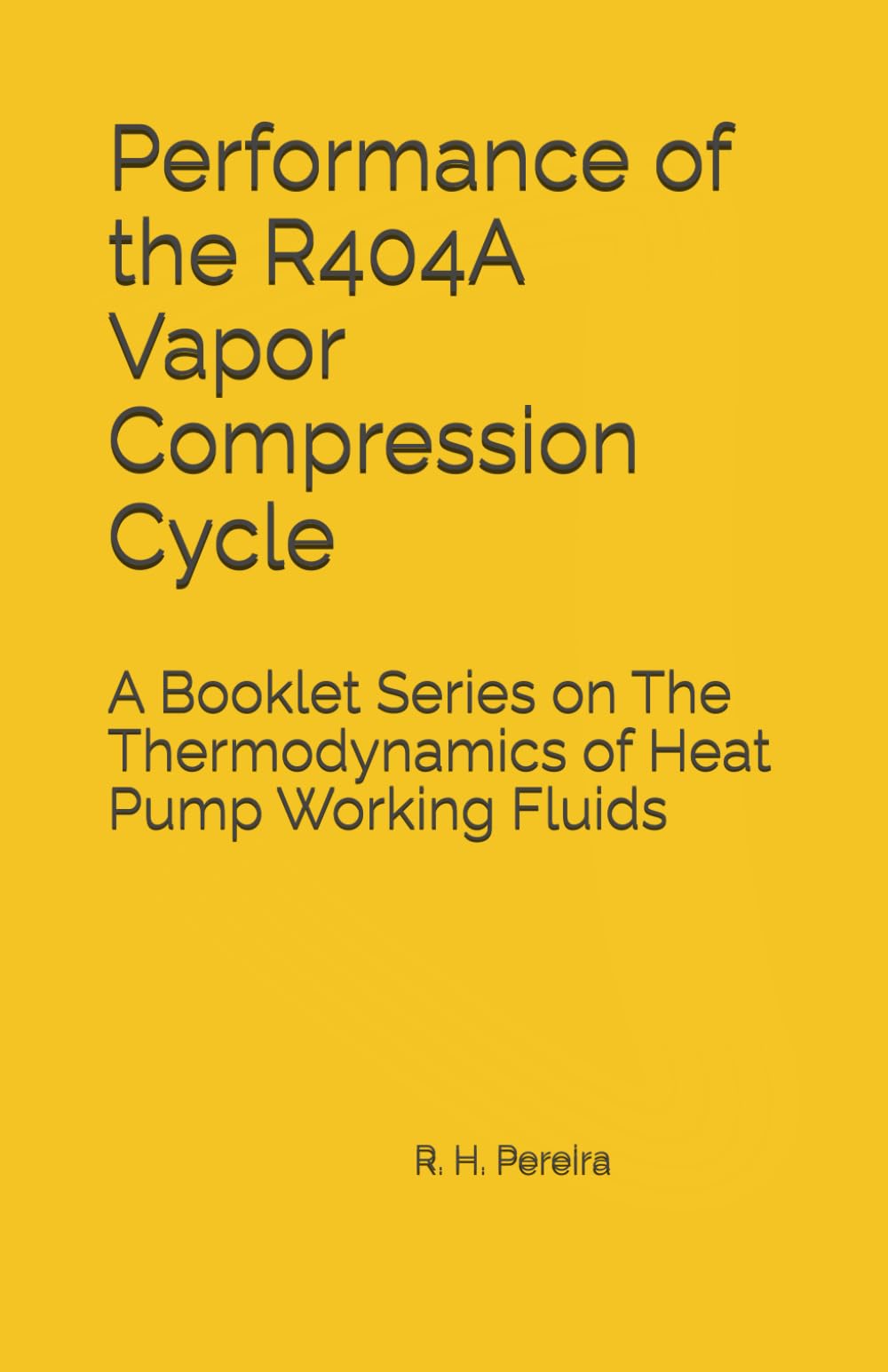 Performance of the R404A Vapor Compression Cycle: Issue of A Booklet Series on The Thermodynamics of Heat Pump Working Fluids