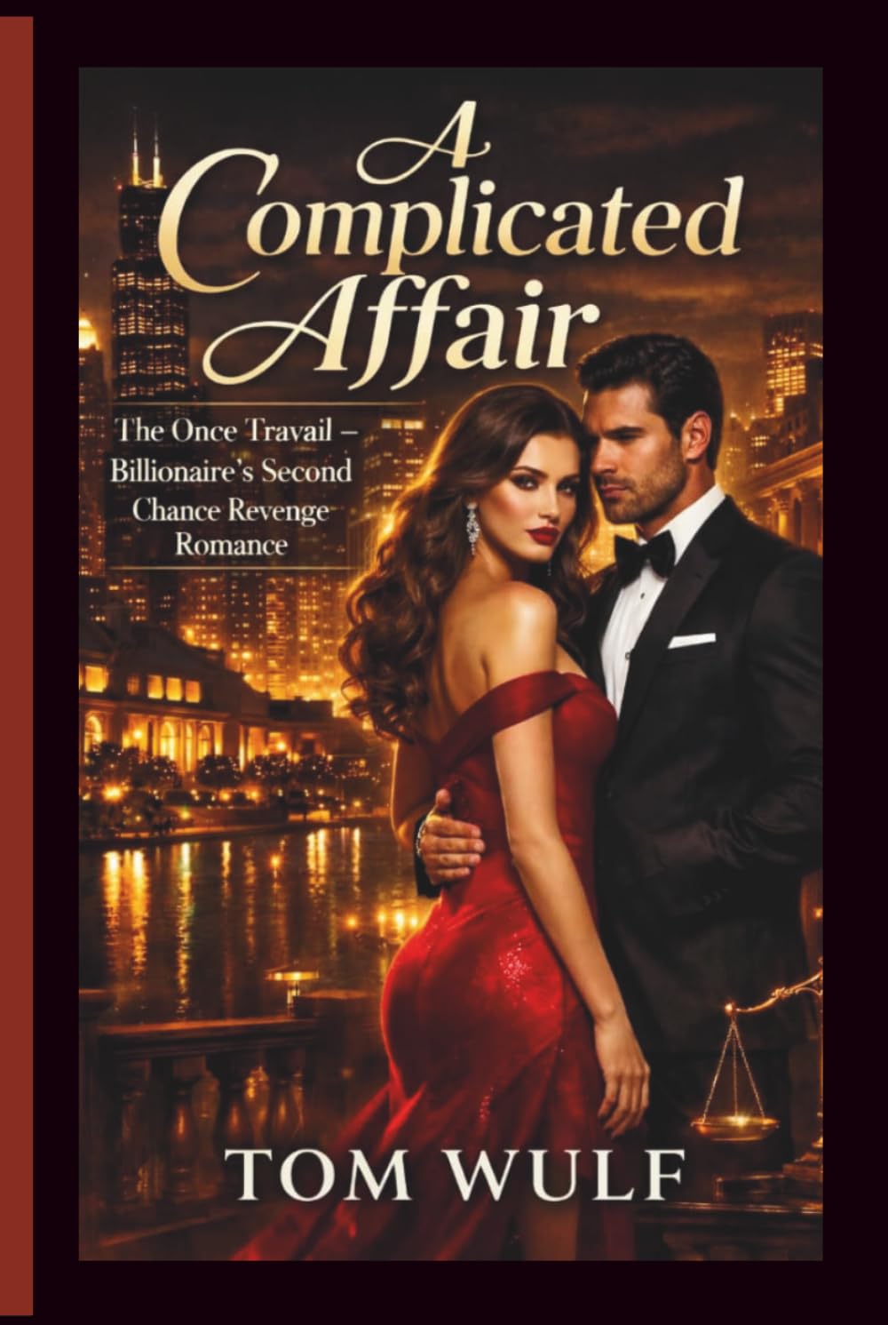 A Complicated Affair: The Once Travail – Billionaire’s Second Chance Revenge Romance