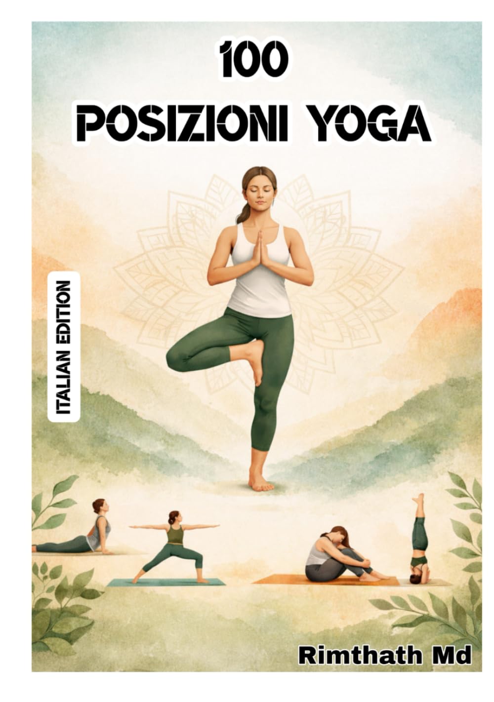 100 Posizioni Yoga: Italian Edition (guarigione olistica)