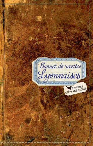 Télécharger Carnet de Recettes Lyonnaises Francais PDF