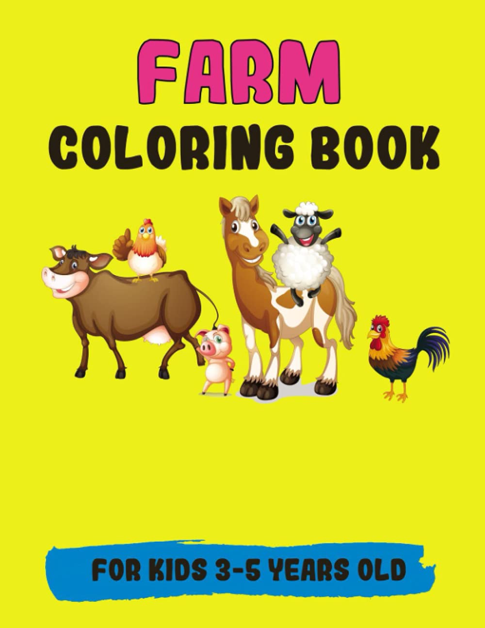 FARM COLORING BOOK FOR KIDS 3-5 YEARS OLD: A CUTE FARM ANIMAL COLORING BOOK FOR KIDS GIFT FOR BOYS & GIRLS