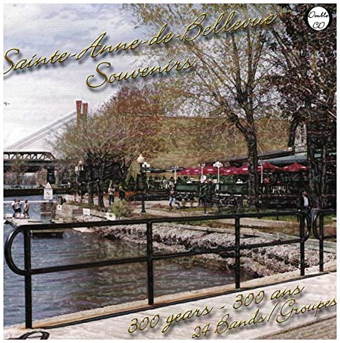 Sainte-Anne-de-Bellevue Souvenirs - 300 Years/Ans - 24 Bands/Groupes [Double CD] [Audio CD] Various Artists