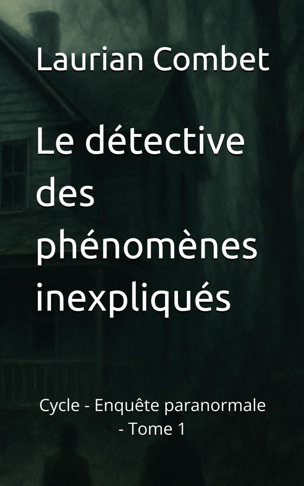 Le détective des phénomènes inexpliqués: Cycle - Enquête paranormale - Tome 1 (Les Chemins du Mystère)