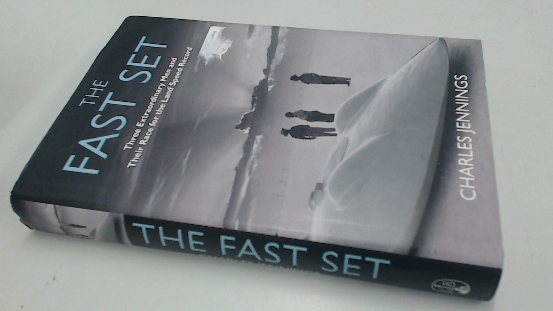 The Fast Set: Three Extraordinary Men and Their Race for the Land Speed Record